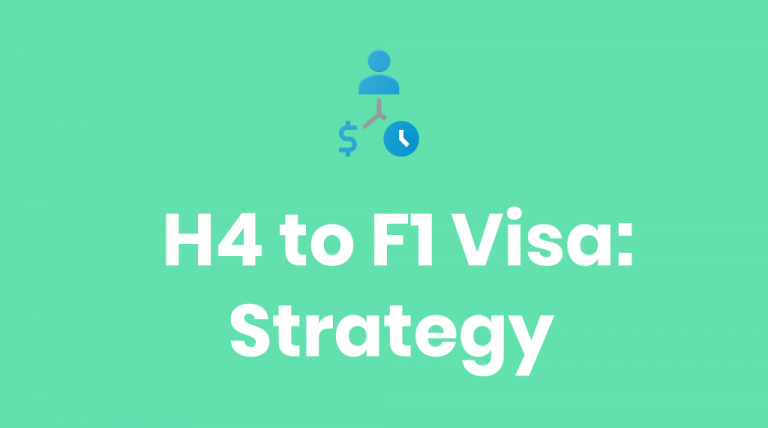 Guide: H4 to F1 Visa Strategy